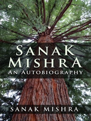 cover image of Sanak Mishra: An Autobiography